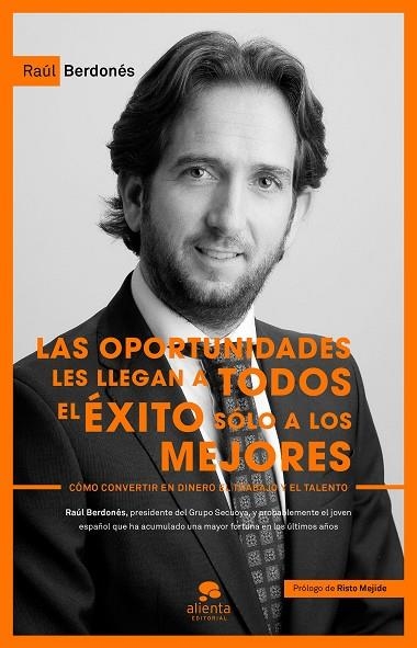 LAS OPORTUNIDADES LES LLEGAN A TODOS EL EXITO SOLO A LOS MEJORES | 9788416253173 | BERDONES, RAUL