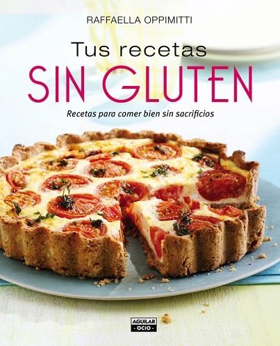 TUS RECETAS SIN GLUTEN | 9788403514065 | OPPIMITTI, RAFFAELLA