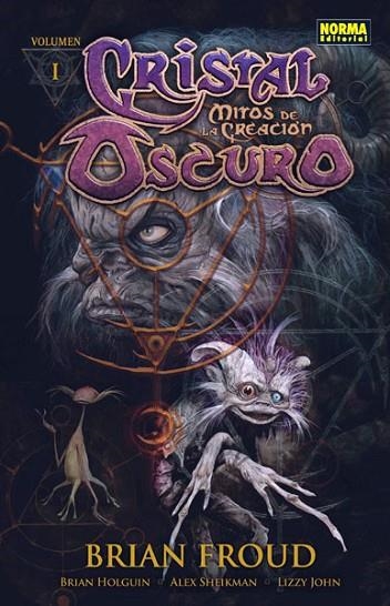 CRISTAL OSCURO MITOS DE LA CREACION 1 | 9788467913781 | FROUD, BRIAN & HOLGUIN, BRIAN & SHEIKMAN, ALEX & LIZZY, JOHN