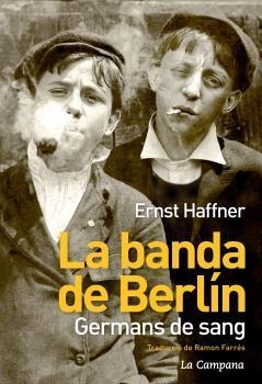 BANDA DE BERLIN GERMANS DE SANG, LA | 9788494323621 | HAFFNER, ERNST