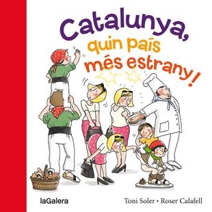 CATALUNYA QUIN PAIS MES ESTRANY | 9788424654634 | SOLER, TONI & CALAFELL, ROSER