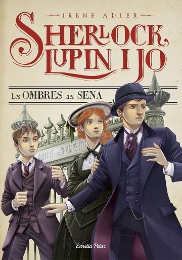 SHERLOCK LUPIN I JO 6 LES OMBRES DEL SENA | 9788490577011 | IRENE ADLER