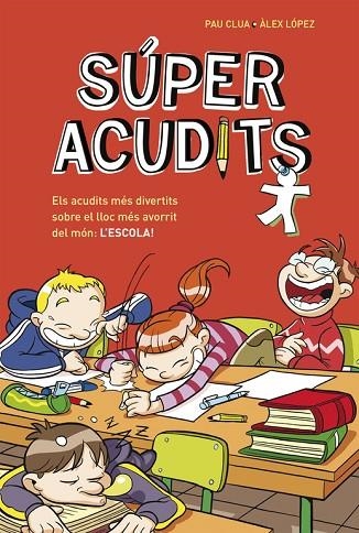 SUPER ACUDITS | 9788490432907 | LOPEZ LOPEZ,  ALEX / CLUA SARRO,PAU