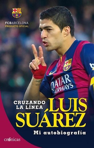 CRUZANDO LA LINEA MI AUTOBIOGRAFIA | 9788416331048 | SUAREZ, LUIS