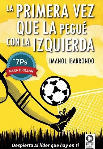 PRIMERA VEZ QUE LA PEGUE CON LA IZQUIERDA, LA | 9788416364022 | IBARRONDO, IMANOL