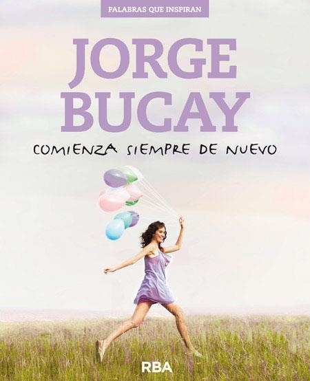 COMINEZA SIEMPRE DE NUEVO | 9788490564752 | JORGE BUCAY