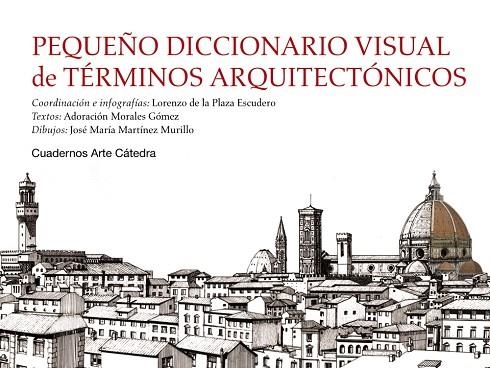 PEQUEÑO DICCIONARIO VISUAL DE TERMINOS ARQUITECTONICOS | 9788437631257 | PLAZA ESCUDERO, LORENZO DE LA & MORALES GOMEZ, ADORACION & MARTINEZ MURILLO, JOSE MARIA