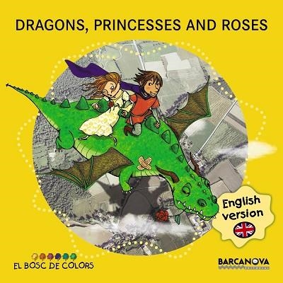 DRAGONS PRINCESSES AND ROSES | 9788448934941 | ESTER BALDÓ & ROSA GIL & MARIA SOLIVA