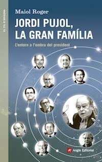 JORDI PUJOL LA GRAN FAMILIA | 9788416139408 | ROGER, MAIOL