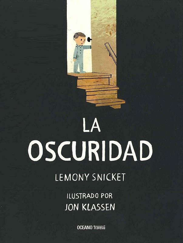 OSCURIDAD, LA | 9786077352976 | SNICKET, LEMONY & KLASSEN, LEMONY