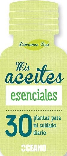 MIS ACEITES ESENCIALES | 9788475568836 | LAURENCE BEC