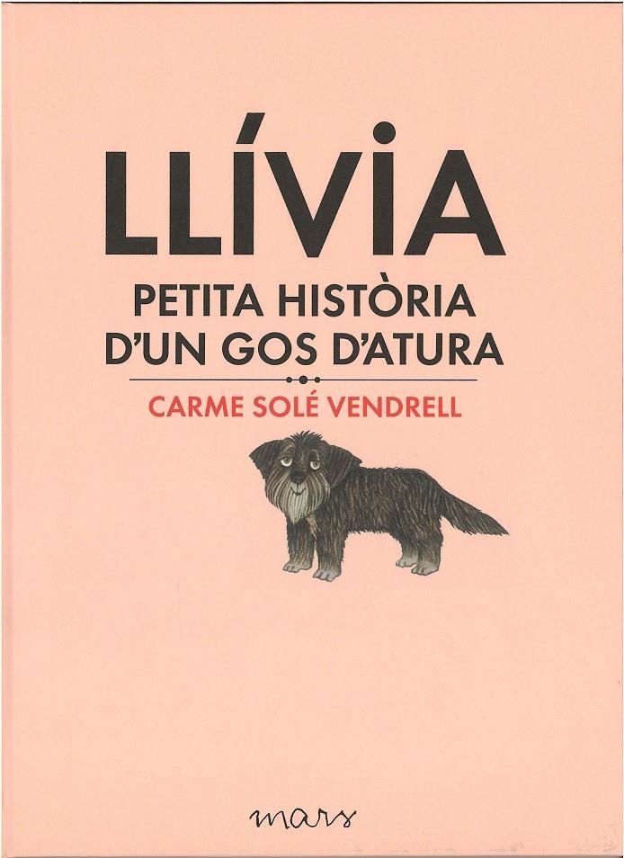 LLIVIA PETITA HISTORIA D'UN GOS D'ATURA | 9788494273179 | CARME SOLE VENDRELL