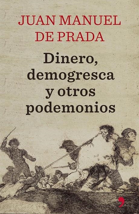 DINERO DEMOGRESCA Y OTROS PODEMONIOS | 9788499984780 | DE PRADA, JUAN MANUEL