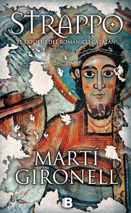 STRAPPO LA NOVELA SOBRE EL EXPOLIO DEL ARTE ROMANICO | 9788466656795 | MARTI GIRONELL