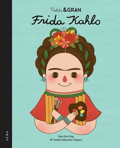 PETITA & GRAN FRIDA KAHLO | 9788490650820 | ISABEL SANCHEZ VEGARA