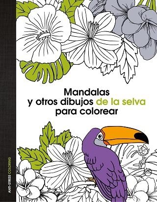 MANDALAS Y OTROS DIBUJOS DE LA SELVA PARA COLOREAR | 9788408139669 | AAVV