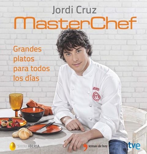 MASTERCHEF GRANDES PLATOS PARA TODOS LOS DIAS | 9788499984735 | JORDI  CRUZ