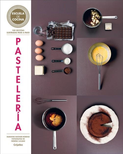 PASTELERIA ESCUELA DE COCINA | 9788416220434 | MAGNIER-MORENO, MARIANNE