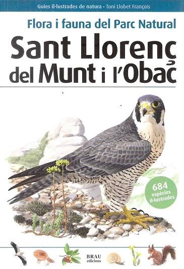 FLORA I FAUNA DEL PARC NATURAL SANT LLORENÇ DEL MUNT I L'OBAC | 9788496905726 | LLOBET FRANÇOIS, TONI