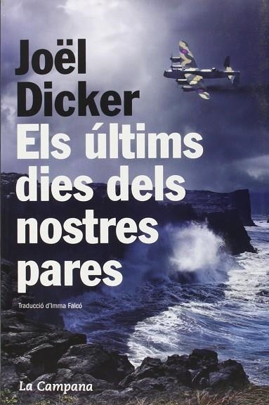 ELS ULTIMS DIES DELS NOSTRES PARES | 9788494323614 | DICKER, JOEL