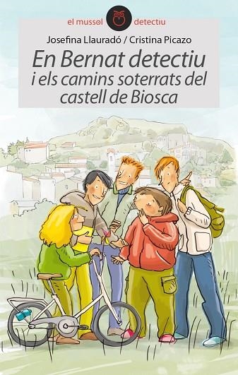 EN BERNAT DETECTIU I ELS CAMINS SOTERRATS DEL CASTELL DE BIOSCA | 9788415975410 | LLAURADO, JOSEFINA & PICAZO, CRISTINA