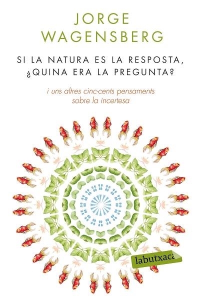 SI LA NATURA ES LA RESPOSTA QUINA ERA LA PREGUNTA? | 9788490660874 | WAGENSBERG, JORGE