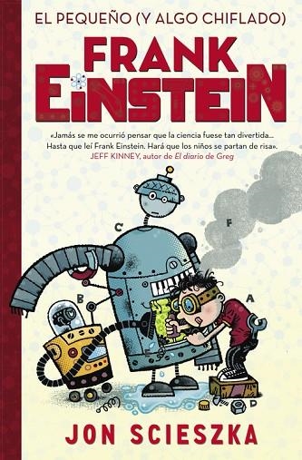 EL PEQUEÑO Y ALGO CHIFLADO FRANK EINSTEIN | 9788420419077 | SCIESZKA, JON