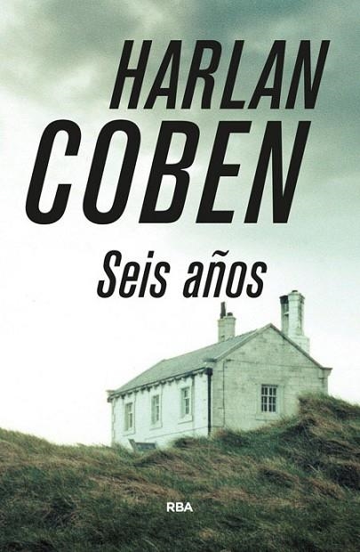 SEIS AÑOS | 9788490565223 | HARLAN COBEN