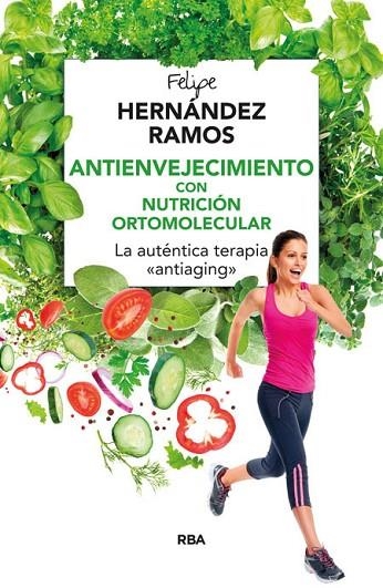 ANTIENVEJECIMIENTO CON NUTRICION ORTOMOLECULAR | 9788416267132 | HERNANDEZ RAMOS, FELIPE