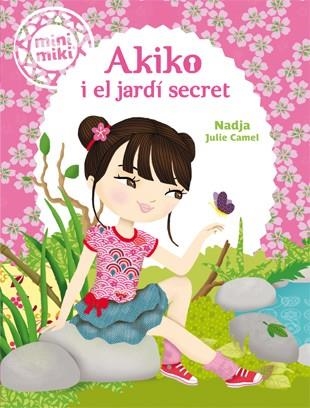 MINIMIKI 4 AKIKO I EL JARDI SECRET | 9788424654825 | NADJA