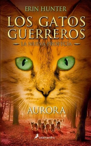 LOS GATOS GUERREROS LA NUEVA PROFECIA 03 AURORA | 9788498386776 | ERIN HUNTER