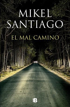 EL MAL CAMINO | 9788466657044 | SANTIAGO, MIKEL