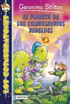 EL PLANETA DE LOS COSMOSAURIOS REBELDES | 9788408141372 | STILTON, GERONIMO