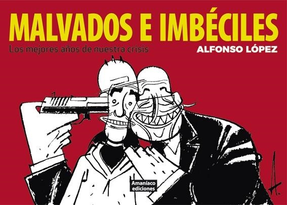 MALVADOS E IMBECILES | 9788494242625 | LOPEZ TUFET, ALFONSO