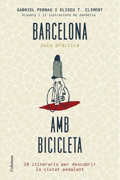 BARCELONA AMB BICICLETA | 9788466419802 | PERNAU, GABRIEL & CLIMENT, ELISEU T.