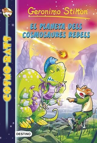 EL PLANETA DELS COSMOSAURES REBELS | 9788490578261 | STILTON, GERONIMO