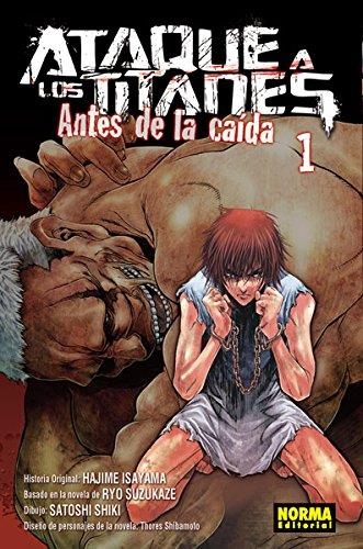 ATAQUE A LOS TITANES ANTES DE LA CAIDA 01 | 9788467916119 | HAJIME ISAYAMA & SATOSHI SHIKI