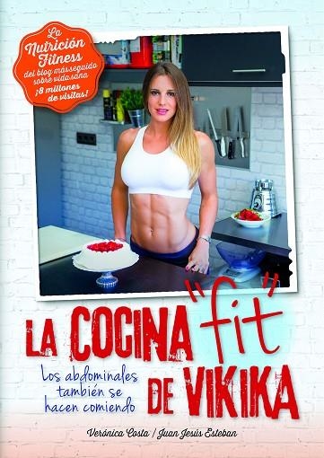 COCINA FIT DE VIKIKA, LA | 9788416002320 | COSTA, VERONICA & ESTEBAN, JUAN JESUS