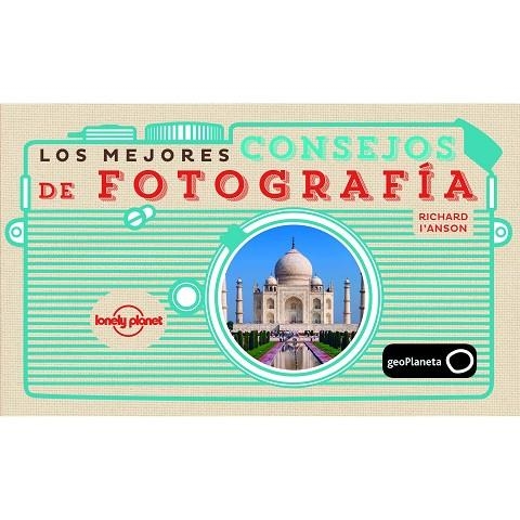 LOS MEJORES CONSEJOS DE FOTOGRAFIA | 9788408142683 | I'ANSON, RICHARD