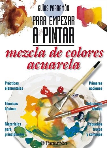 MEZCLA DE COLORES ACUARELA | 9788434219403 | PARRAMON, EQUIPO