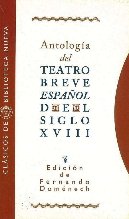 ANTOLOGIA DEL TEATRO BREVE ESPAÑOL DEL SIGLO XVIII | 9788470304675 | DOMENECH RICO, FERNANDO