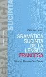 GRAMATICA SUCINTA DE LA LENGUA FRANCESA % | 9788425400971 | OTTO, E.