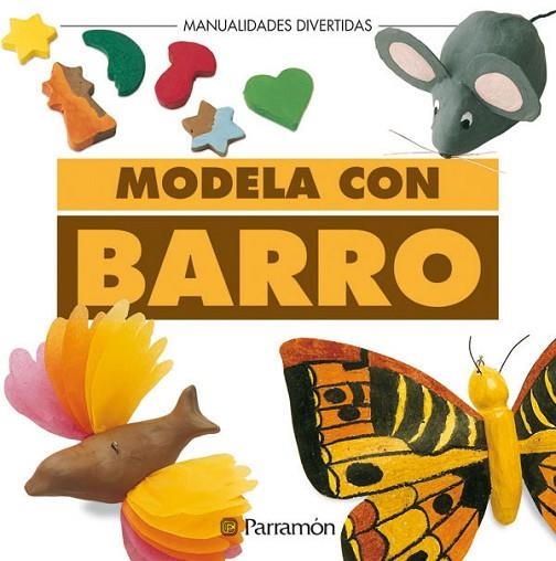 MODELA CON BARRO | 9788434218963 | PARRAMON, EQUIPO