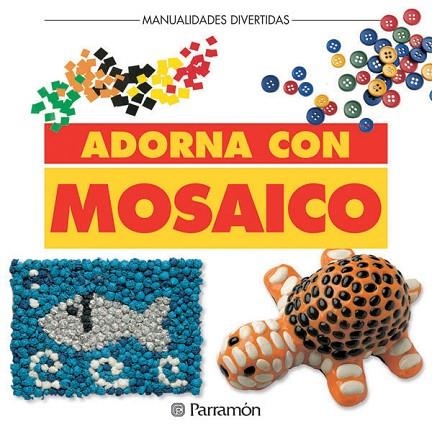 ADORNA CON MOSAICO | 9788434219014 | PARRAMON, EQUIPO