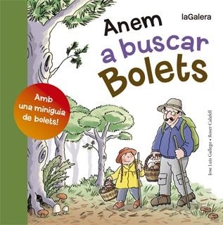 ANEM A BUSCAR BOLETS | 9788424652807 | GALLEGO, JOSE LUIS & CALAFELL, ROSER