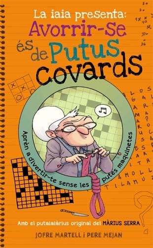 IAIA PRESENTA AVORRIR-SE ES DE PUTUS COVARDS, LA | 9788494261770 | MARTELL, JOFRE