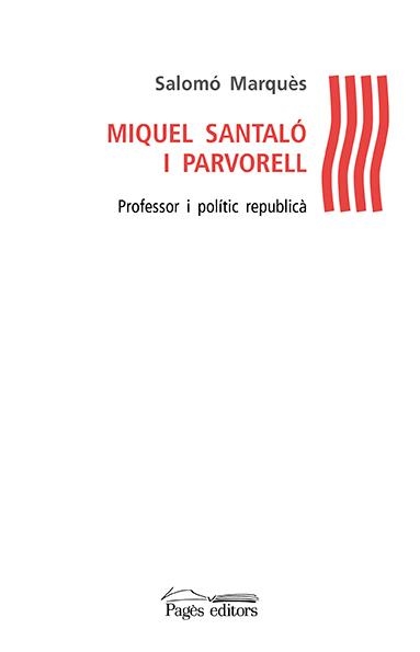 MIQUEL SANTALO I PARVORELL PROFESSOR I POLITIC REPUBLICA | 9788499756356 | MARQUES, SALOMO