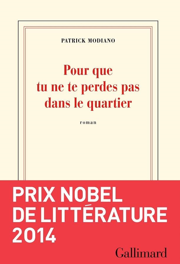 POUR QUE TU NE TE PERDES PAS DANS LE QUARTIER | 9782070146932 | MODIANO, PATRICK