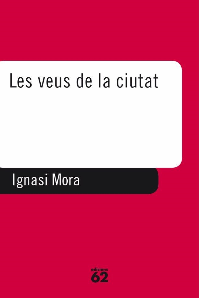 LES VEUS DE LA CIUTAT | 9788429745382 | MORA, IGNASI