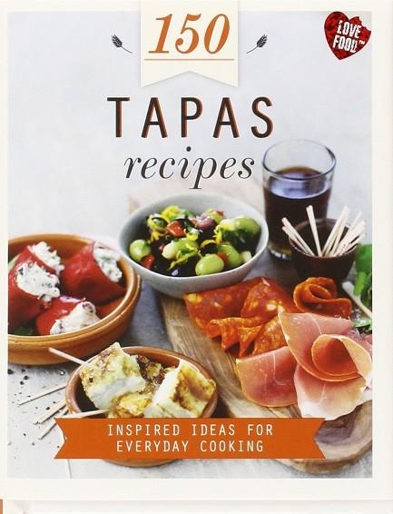 150 TAPAS RECIPES | 9781472364630 | A.A.V.V.